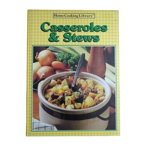 1985 Home Cooking Library Casseroles & Stews Cookbook Recipes Vintage Hardcover